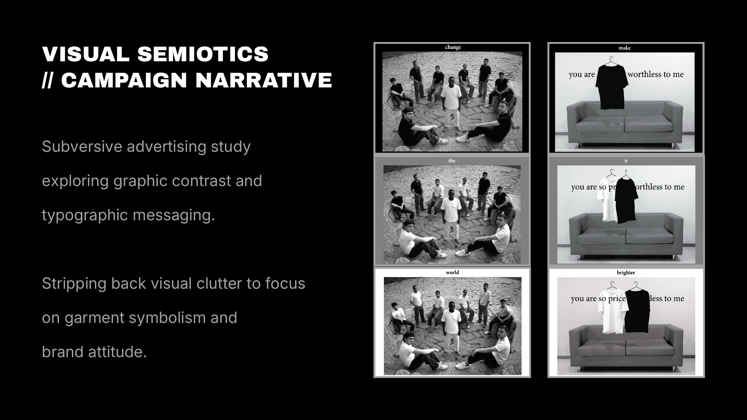 Visual semiotics campaign: black-and-white group portraits and black and white T-shirts hung over a grey sofa with typographic slogans